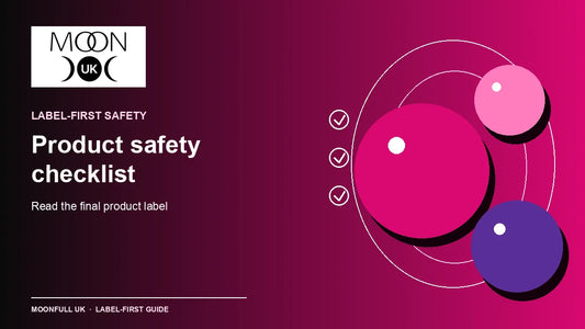 Moonfull UK label-first gel-product safety checklist